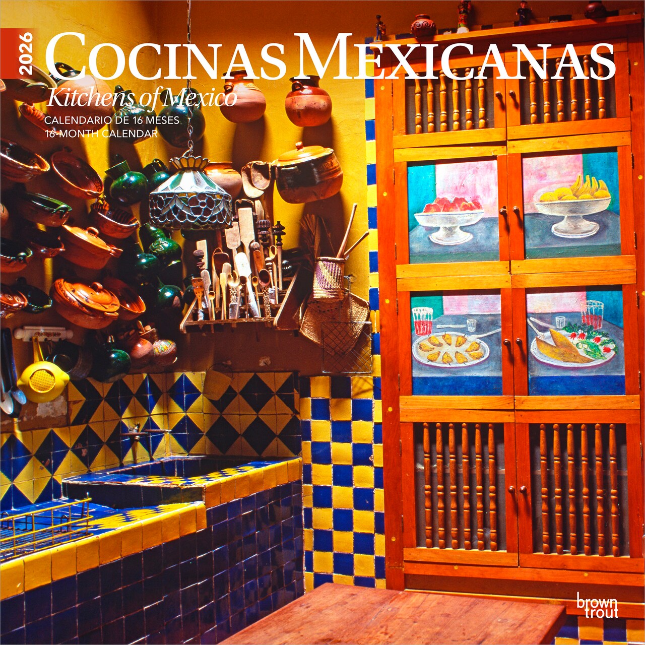 Cocinas Mexicanas | Kitchens of Mexico | 2026 12 x 24 Inch (Hanging) Monthly Square Wall Calendar | English/Spanish Bilingual | Plastic-Free